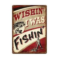 TIN SIGN WISHIN I WAS FISHIN